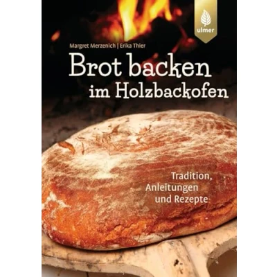 Abbildung von Brot backen im Holzbackofen: Tradition, Anleitungen und Rezepte