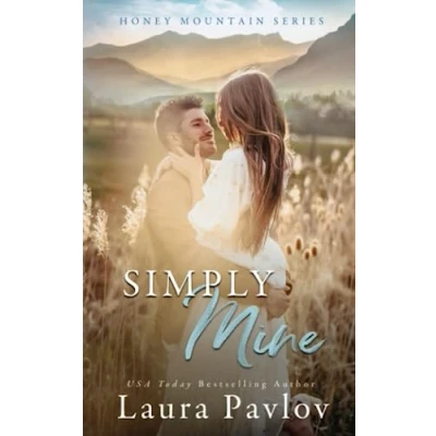 Abbildung von Simply Mine: A Small Town Best Friend&#039;s Brother Romance (Honey Mountain Series Book 4)