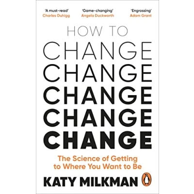 Abbildung von How to Change: The Science of Getting from Where You Are Want Be