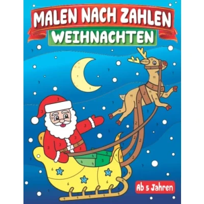 Abbildung von Malen nach Zahlen Weihnachten ab 5 Jahren: Weihnachtsmalbuch für Jungen und Mädchen Winterliche Malvorlagen zum entspannten Ausmalen Kinder