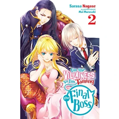 Abbildung von I&#039;m THE Villainess, So TAMING FINAL Boss, Vol. 2 LN: Volume (VILLAINESS BOSS NOVEL SC, Band 2)