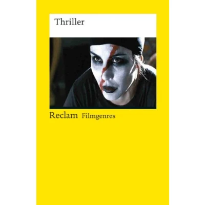 Abbildung von Filmgenres: Thriller: Erläuterungen und Grundlagen Wissen; Klassiker der Filmgeschichte (Reclams Universal Bibliothek)
