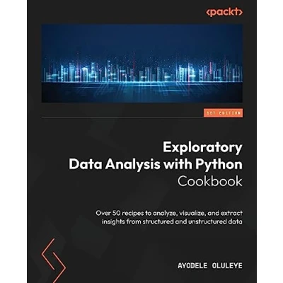 Abbildung von Exploratory data Analysis with Python Cookbook: Over 50 recipes to analyze, visualize, and extract insights from structured unstructured