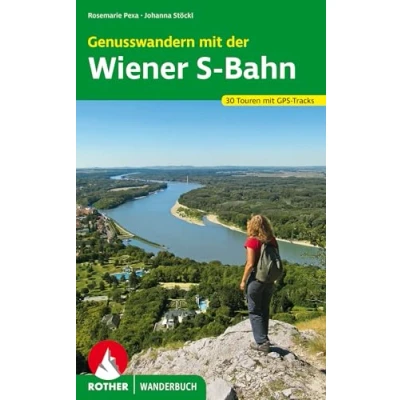 Abbildung von Genusswandern mit der Wiener S Bahn: 30 Touren GPS Tracks (Rother Wanderbuch)