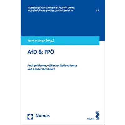 Abbildung von AfD &amp; FPÖ: Antisemitismus, völkischer Nationalismus und Geschlechterbilder (Interdisziplinäre Antisemitismusforschung Interdisciplinary Studies on Antisemitism)