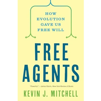 Abbildung von Free Agents: How Evolution Gave Us Will
