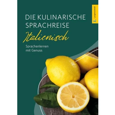 Abbildung von Langenscheidt Die Kulinarische Sprachreise Italienisch: Italienisch lernen mit Genuss (Langenscheidt Sprachreise)