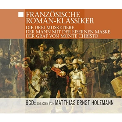 Abbildung von Französische Roman Klassiker: Die drei Musketiere; Der Mann mit eisernen Maske; Graf von Monte Christo