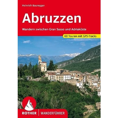 Abbildung von Abruzzen: Wandern zwischen Gran Sasso und Adriaküste. 60 Touren mit GPS Tracks (Rother Wanderführer)