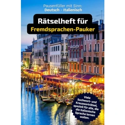 Abbildung von Deutsch Italienisch: Kreuzworträtsel, Suchrätsel für alle, die italienische Sprache lernen wollen.: Fremdsprache Italienisch spielerisch lernen. ... um Vokabeln zu