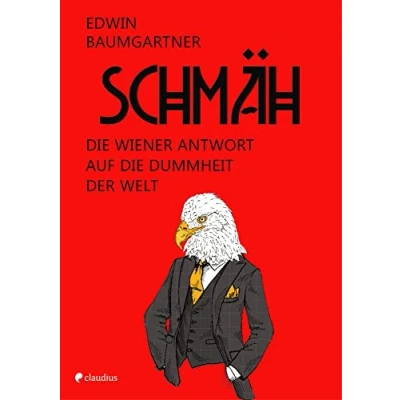 Abbildung von Schmäh: die Wiener Antwort auf Dummheit der Welt