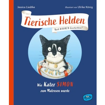 Abbildung von Tierische Helden (Band 1): Wie Kater Simon zum Matrosen wurde
