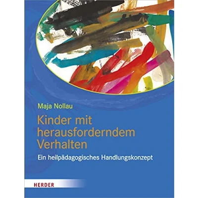 Abbildung von Kinder mit herausforderndem Verhalten: wahrnehmen verstehen begleiten. Ein heilpädagogisches Handlungskonzept