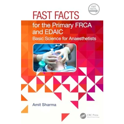 Abbildung von Fast Facts for the Primary FRCA and EDAIC: Basic Science Anaesthetists