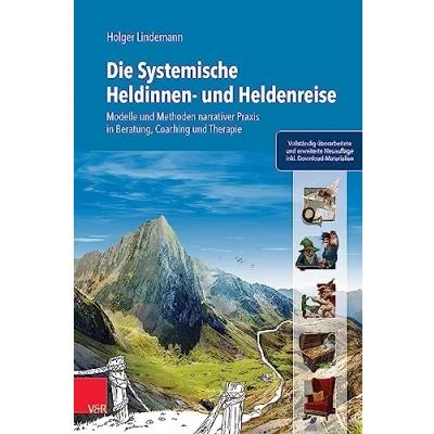 Abbildung von Die Systemische Heldinnen und Heldenreise: Modelle Methoden narrativer Praxis in Beratung, Coaching Therapie