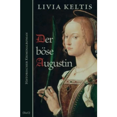Abbildung von Der böse Augustin: Historischer Kriminalroman im Spätmittelalter (Ilse Kramer, Band 1)