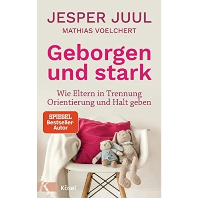 Abbildung von Geborgen und stark: Wie Eltern in Trennung Orientierung Halt geben