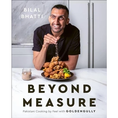Abbildung von Beyond Measure: Pakistani Cooking by Feel with GoldenGully: A Cookbook