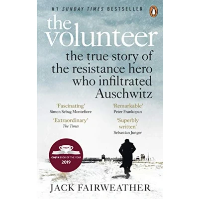 Abbildung von the Volunteer: True Story of Resistance Hero who Infiltrated Auschwitz Costa Book Year 2019