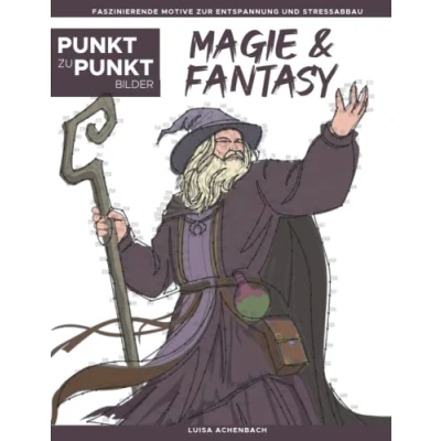 Abbildung von Magie &amp; Fantasy Punkt zu Bilder: Wunderschöne magische Welten Faszinierende Motive zur Entspannung und Stressabbau Malbuch für Erwachsene