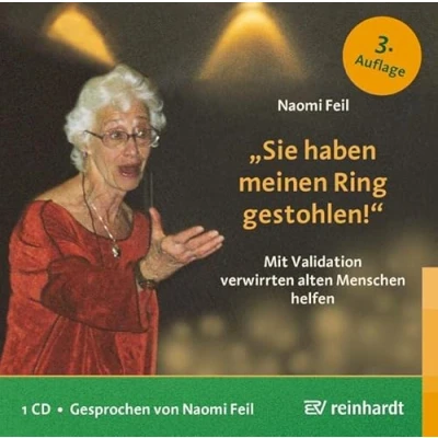 Abbildung von „Sie haben meinen Ring gestohlen!“ (Hörbuch): Mit Validation verwirrten alten Menschen helfen (Reinhardts Gerontologische Reihe)