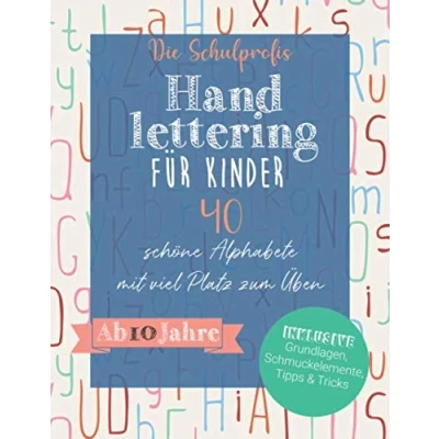 Abbildung von Handlettering für Kinder: 40 schöne Alphabete mit viel Platz zum Üben Ab 10 Jahre (inkl. Grundlagen, Schmuckelemente, Tipps und Tricks)
