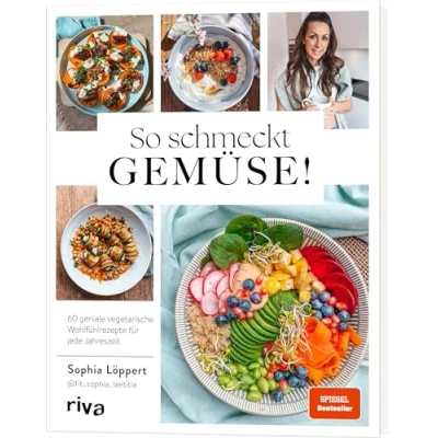 Abbildung von So schmeckt Gemüse!: 60 geniale vegetarische Wohlfühlrezepte für jede Jahreszeit Gesund und saisonal: Gemüsevielfalt mit leckeren Gerichten. Vegane Variante zu jedem Rezept. SPIEGEL Bestseller