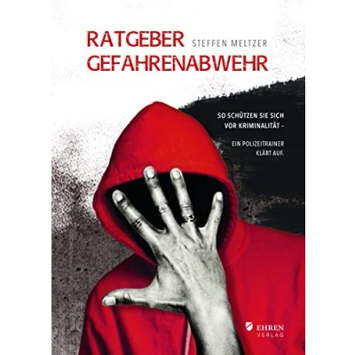 Abbildung von Ratgeber Gefahrenabwehr: So schützen Sie sich vor Kriminalität Ein Polizeitrainer klärt auf