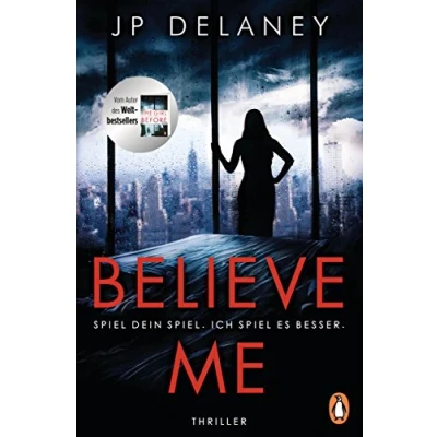 Abbildung von Believe Me spiel Dein Spiel. Ich es besser.: Thriller