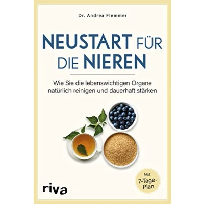 Abbildung von Neustart für die Nieren: Wie Sie lebenswichtigen Organe natürlich reinigen und dauerhaft stärken. Mit 7 Tage Plan