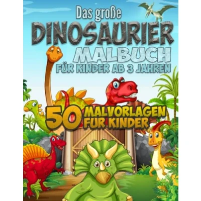 Abbildung von Das große Dinosaurier Malbuch für Kinder ab 3 Jahren: 50 Malvorlagen
