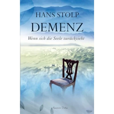Abbildung von Demenz Wenn sich die Seele zurückzieht