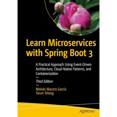 Abbildung von Learn Microservices with Spring Boot 3: A Practical Approach Using Event Driven Architecture, Cloud Native Patterns, and Containerization