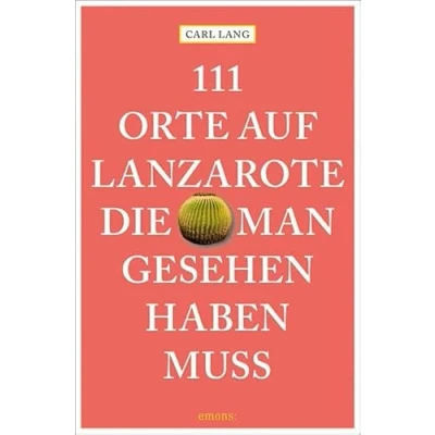 Abbildung von 111 Orte auf Lanzarote, die man gesehen haben muss: Reiseführer