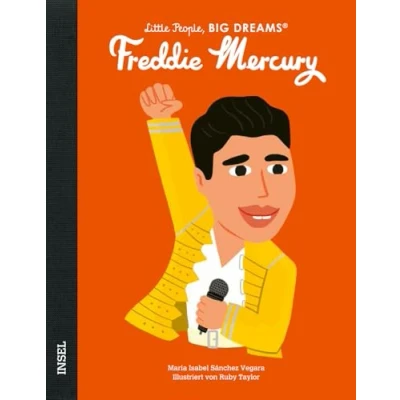 Abbildung von Freddie Mercury: Little People, Big Dreams. Deutsche Ausgabe Kinderbuch ab 4 Jahre