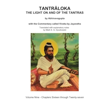 Abbildung von TANTRALOKA the LIGHT ON AND OF TANTRAS Volume NINE: Nine Chapters Sixteen through Twenty seven, with Commentary called Viveka by ... Translated extensive explanatory notes