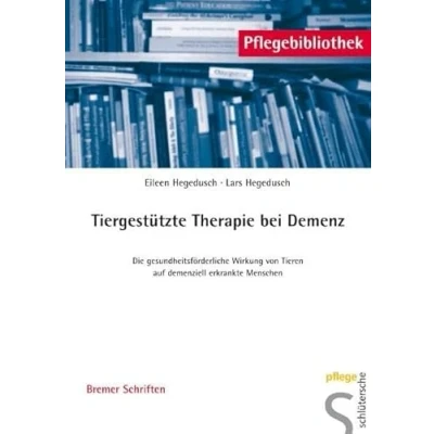 Abbildung von Tiergestützte Therapie bei Demenz: Die gesundheitsförderliche Wirkung von Tieren auf demenziell erkrankte Menschen