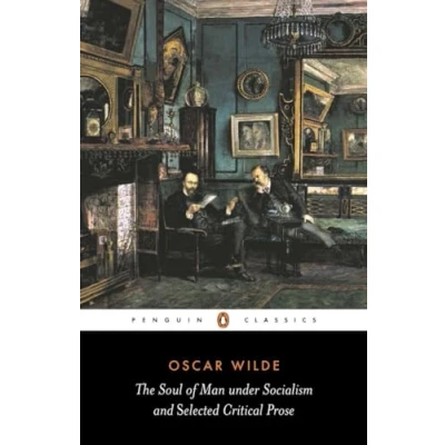Abbildung von The Soul of Man Under Socialism and Selected Critical Prose (Penguin Classics)