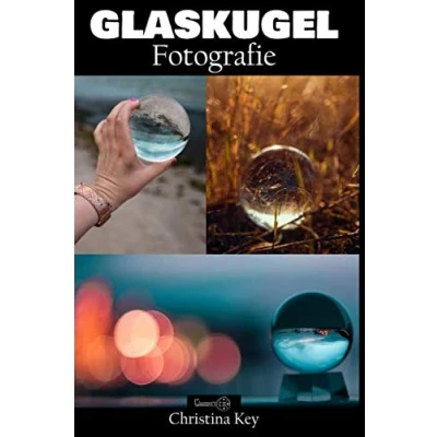 Abbildung von Glaskugel Fotografie: außergewöhnliche Fotos mit Wow Effekt