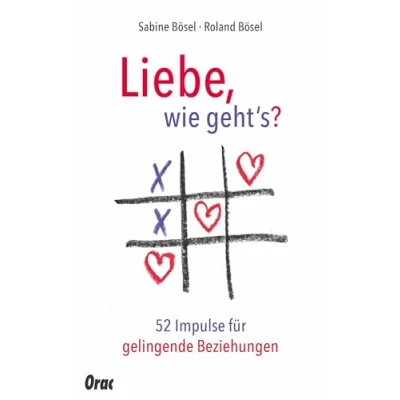 Abbildung von Liebe, wie gehts?: 52 paartherapeutische Impulse für gelingende Beziehungen