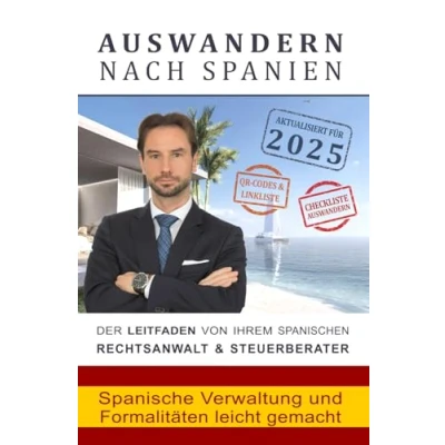 Abbildung von Auswandern nach Spanien: Spanische Verwaltung und Formalitäten leicht gemacht: Für Auswanderer Langzeiturlauber