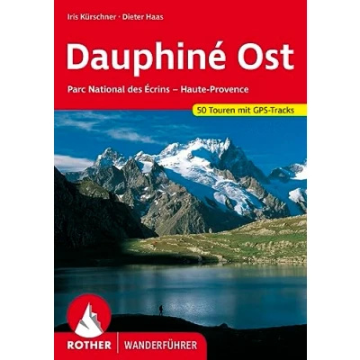 Abbildung von Dauphiné Ost: Parc National des Écrins Haute Provence. 50 ausgewählte Tal und Höhenwanderungen: Touren mit GPS Tracks