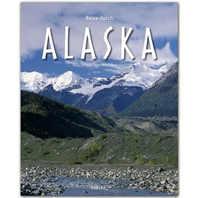 Abbildung von Reise durch Alaska: Ein Bildband mit über 170 Bildern auf 140 Seiten STÜRTZ Verlag