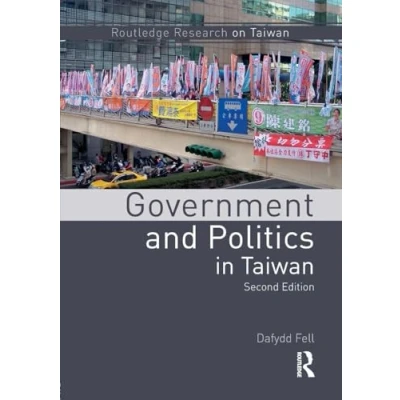 Abbildung von Government and Politics in Taiwan (Routledge Research on Taiwan, 8, Band 8)