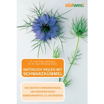 Abbildung von Natürlich heilen mit Schwarzkümmel: Die besten Anwendungen, um körpereigene Abwehrkräfte zu aktivieren