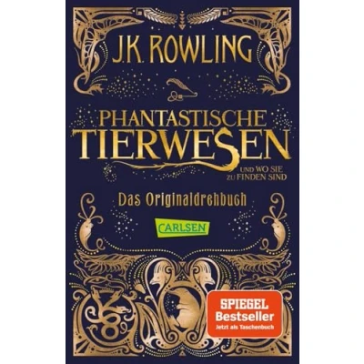 Abbildung von Phantastische Tierwesen und wo sie zu finden sind: Das Originaldrehbuch (Phantastische Die Originaldrehbücher, Band 1)