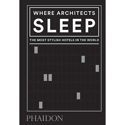 Abbildung von Where Architects Sleep: the Most Stylish Hotels in World
