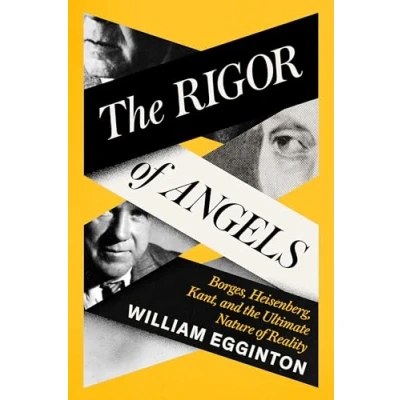 Abbildung von the Rigor of Angels: Borges, Heisenberg, Kant, and Ultimate Nature Reality
