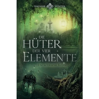 Abbildung von Die Hüter der vier Elemente: schwarze Krone (Die Trilogie, Band 2)