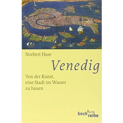 Abbildung von Venedig: Von der Kunst, eine Stadt im Wasser zu bauen (Beck&#039;sche Reihe)